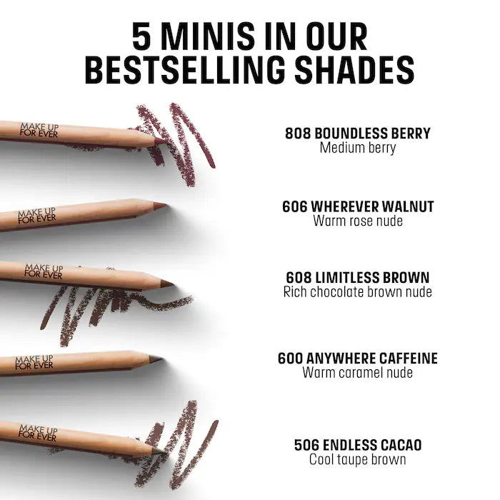 MAKE UP FOR EVER 
Mini Artist Color Lip Pencils Set ( Sold seperately )