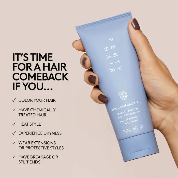 Fenty Beauty by Rihanna 
The Comeback Kid Instant Damage Repair Hair Treatment